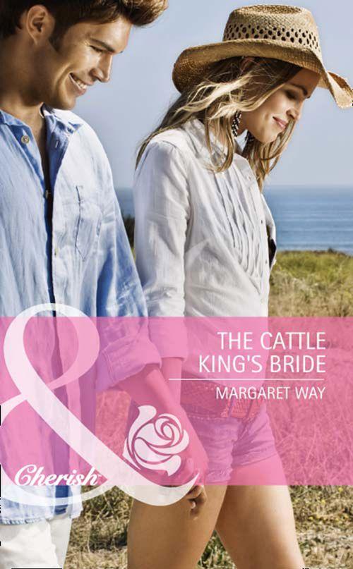 The Langdon Dynasty - The Cattle King&#39;s Bride (Mills &amp; Boon Cherish) (The Langdon Dynasty, Book 1): First edition