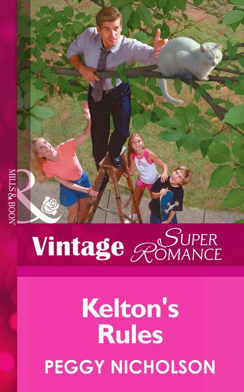 Kelton&#39;s Rules (Mills &amp; Boon Vintage Superromance): First edition