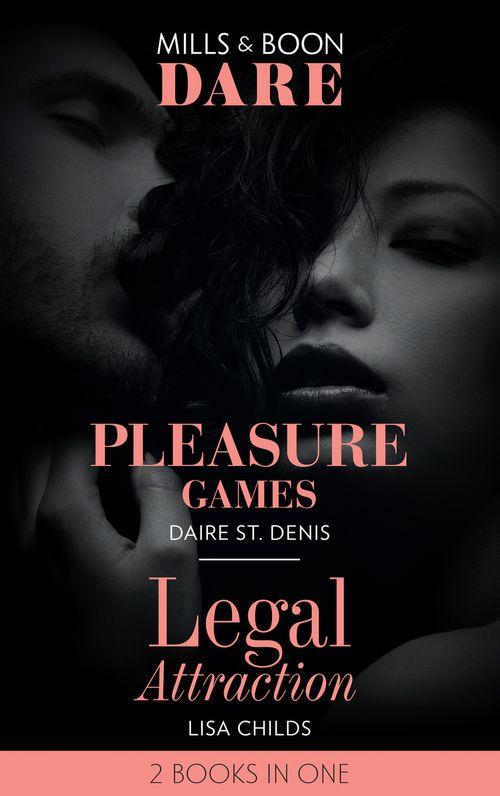 Pleasure Games / Legal Attraction: Pleasure Games / Legal Attraction (Legal Lovers) (Mills &amp; Boon Dare)