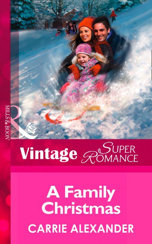 North Country Stories - A Family Christmas (Mills &amp; Boon Vintage Superromance) (North Country Stories, Book 2): First edition