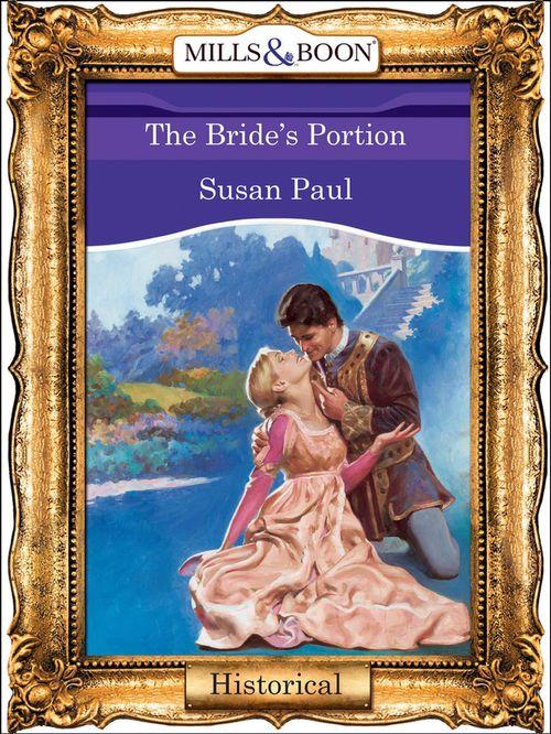 The Bride&#39;s Portion (Mills &amp; Boon Vintage 90s Modern): First edition