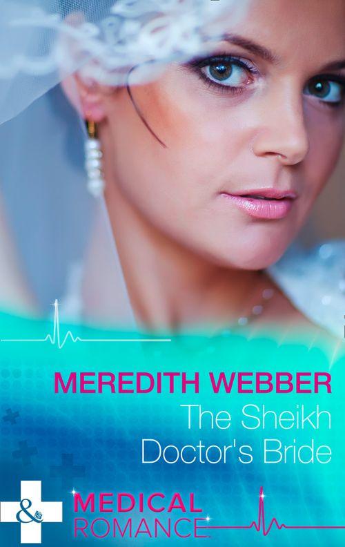 The Sheikh Doctor&#39;s Bride (Mills &amp; Boon Medical): First edition