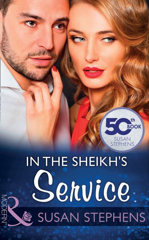 In The Sheikh&#39;s Service (Mills &amp; Boon Modern)