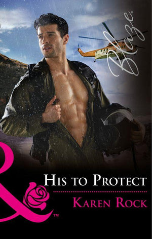 Uniformly Hot! - His To Protect (Mills &amp; Boon Blaze) (Uniformly Hot!, Book 72)