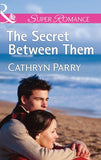 The Secret Between Them (Mills & Boon Superromance) (9781474049818)