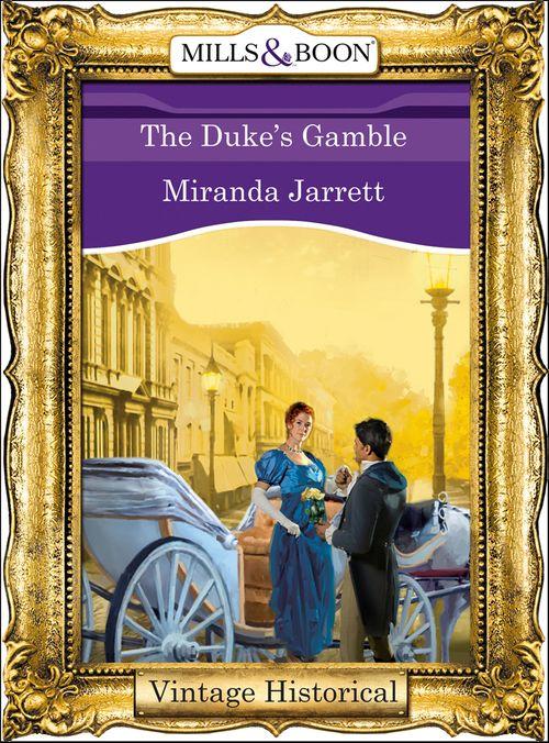 The Duke&#39;s Gamble (Mills &amp; Boon Historical): First edition