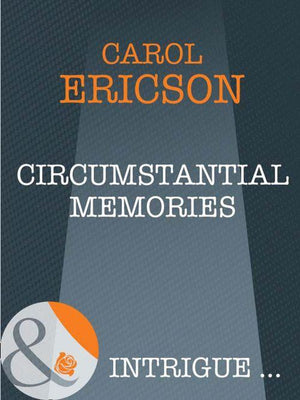 Circumstantial Memories (Mills &amp; Boon Intrigue): First edition