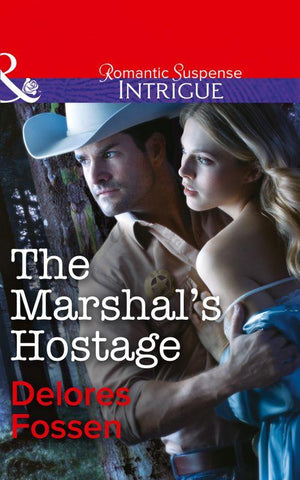 The Marshal's Hostage (Mills & Boon Intrigue): First edition (9781472094988)