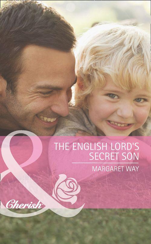 The English Lord&#39;s Secret Son (Mills &amp; Boon Cherish): First edition