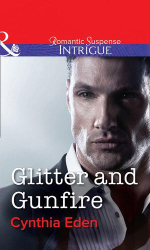 Shadow Agents - Glitter and Gunfire (Mills &amp; Boon Intrigue) (Shadow Agents, Book 4): First edition