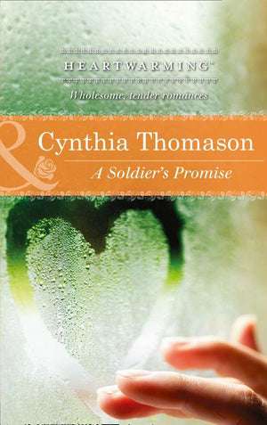 A Soldier&#39;s Promise (Mills &amp; Boon Heartwarming): First edition