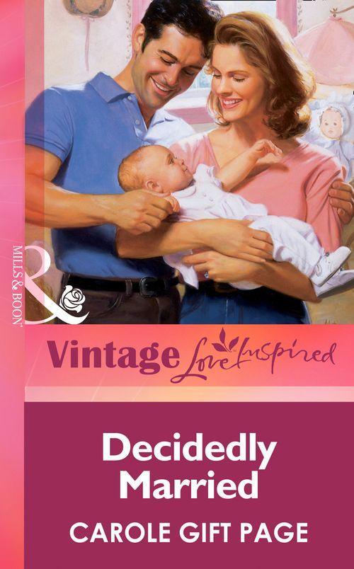 Decidedly Married (Mills &amp; Boon Vintage Love Inspired): First edition