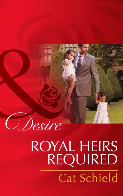 The Sherdana Royals - Royal Heirs Required (Mills &amp; Boon Desire) (The Sherdana Royals, Book 1): First edition