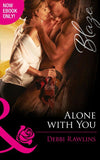 Alone With You (Mills & Boon Blaze) (Made in Montana, Book 7): First edition (9781472046949)