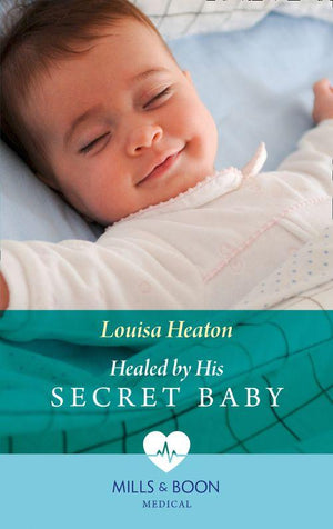 Healed By His Secret Baby (Mills &amp; Boon Medical)