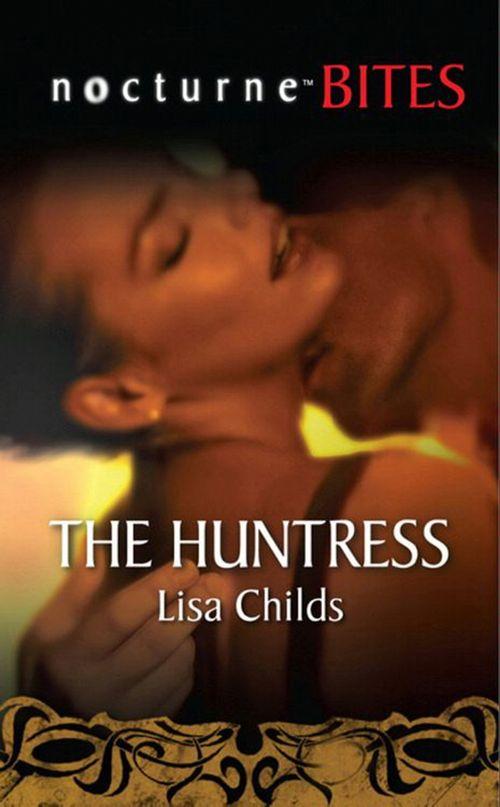 The Huntress (Mills & Boon Nocturne Bites): First edition (9781408905500)