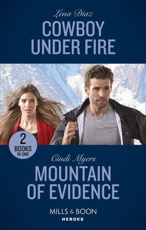 Cowboy Under Fire / Mountain Of Evidence: Cowboy Under Fire (The Justice Seekers) / Mountain of Evidence (The Ranger Brigade: Rocky Mountain Manhunt) (Mills &amp; Boon Heroes)
