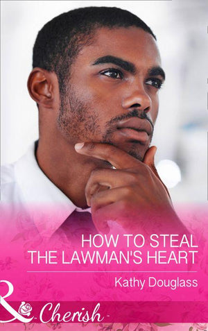 Sweet Briar Sweethearts - How To Steal The Lawman&#39;s Heart (Mills &amp; Boon Cherish) (Sweet Briar Sweethearts, Book 1)