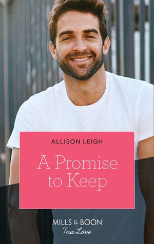 Return to the Double C - A Promise To Keep (Mills &amp; Boon True Love) (Return to the Double C, Book 14)