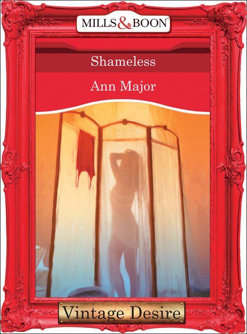Shameless (Mills &amp; Boon Desire): First edition