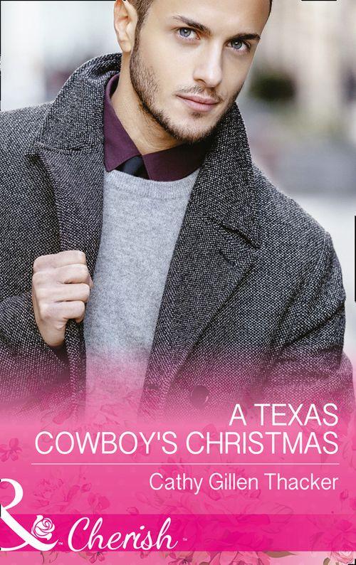 Texas Legacies: The Lockharts - A Texas Cowboy&#39;s Christmas (Mills &amp; Boon Cherish) (Texas Legacies: The Lockharts, Book 2)