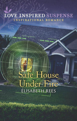 Safe House Under Fire (Mills &amp; Boon Love Inspired Suspense)