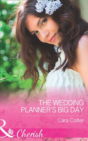 The Wedding Planner&#39;s Big Day (Mills &amp; Boon Cherish)