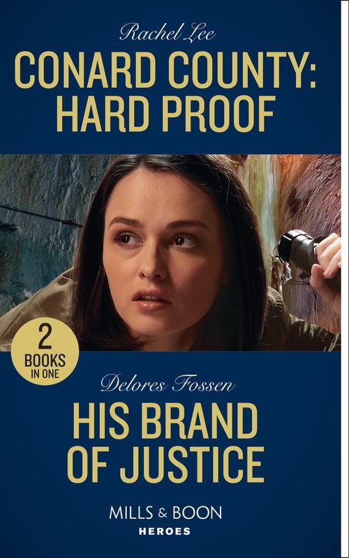 Conard County: Hard Proof / His Brand Of Justice: Conard County: Hard Proof / His Brand of Justice (Longview Ridge Ranch) (Mills &amp; Boon Heroes)
