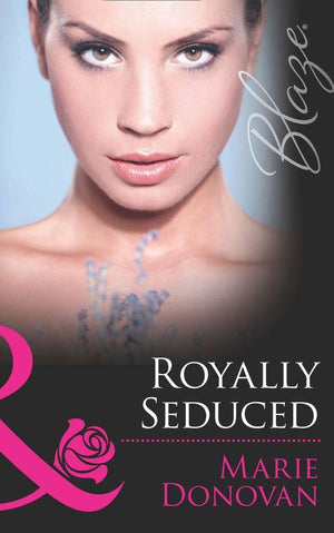 A Real Prince - Royally Seduced (Mills &amp; Boon Blaze) (A Real Prince, Book 2): First edition