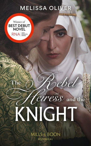 The Rebel Heiress And The Knight (Notorious Knights, Book 1) (9780263277098)