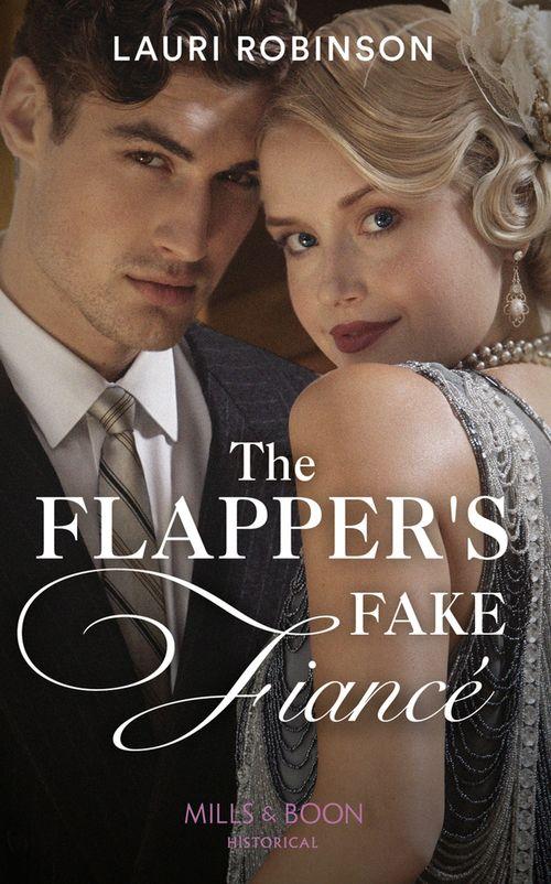 Sisters of the Roaring Twenties - The Flapper&#39;s Fake Fiancé (Mills &amp; Boon Historical) (Sisters of the Roaring Twenties, Book 1)