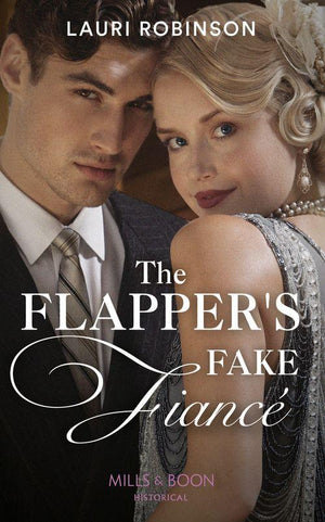 Sisters of the Roaring Twenties - The Flapper&#39;s Fake Fiancé (Mills &amp; Boon Historical) (Sisters of the Roaring Twenties, Book 1)