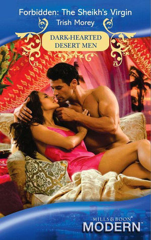 Dark-Hearted Desert Men - Forbidden: The Sheikh&#39;s Virgin (Mills &amp; Boon Modern) (Dark-Hearted Desert Men, Book 3): First edition