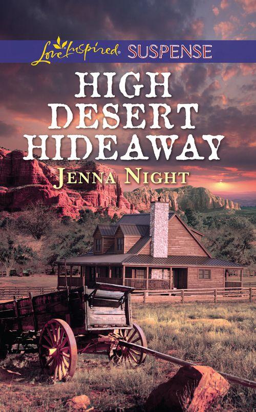 High Desert Hideaway (Mills &amp; Boon Love Inspired Suspense)