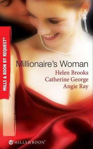 Millionaire&#39;s Woman: The Millionaire&#39;s Prospective Wife / The Millionaire&#39;s Runaway Bride / The Millionaire&#39;s Reward (Mills &amp; Boon By Request): First edition