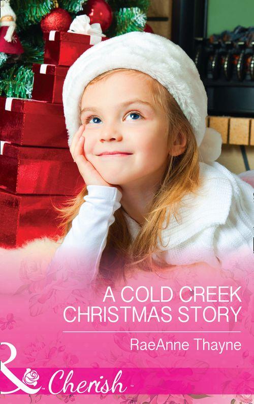 A Cold Creek Christmas Story (Mills &amp; Boon Cherish)