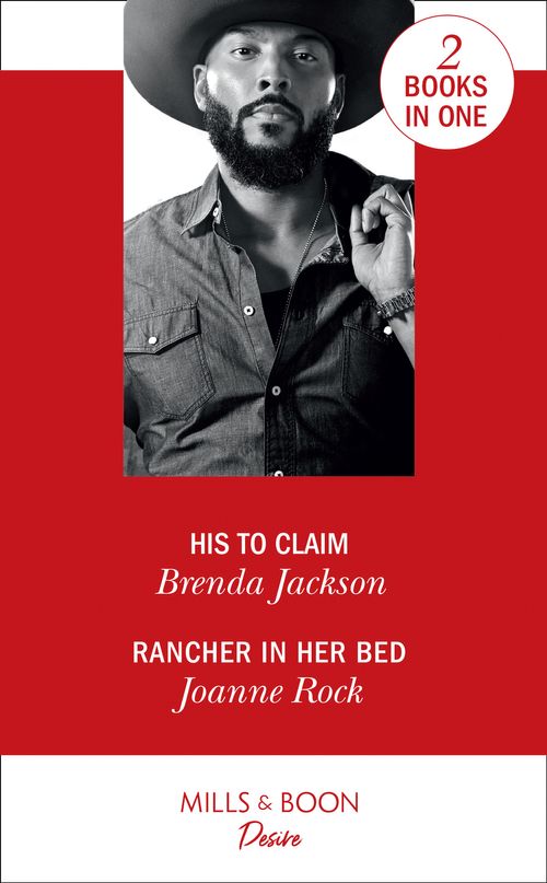 His To Claim: His to Claim / Rancher in Her Bed (Texas Cattleman’s Club: Houston)