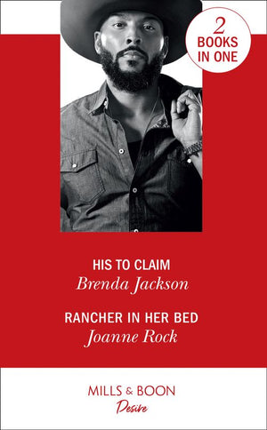 His To Claim: His to Claim / Rancher in Her Bed (Texas Cattleman’s Club: Houston)