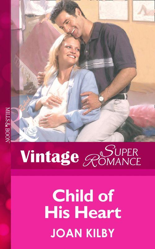 9 Months Later - Child of His Heart (Mills &amp; Boon Vintage Superromance) (9 Months Later, Book 30): First edition