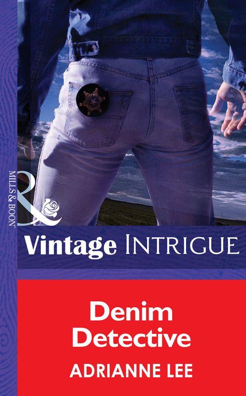 Cowboy Cops - Denim Detective (Mills &amp; Boon Intrigue) (Cowboy Cops, Book 4): First edition