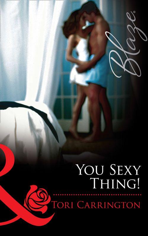 You Sexy Thing! (Mills &amp; Boon Blaze): First edition