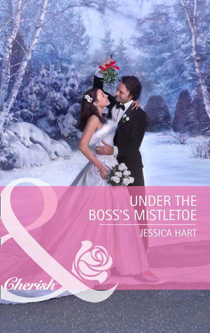 Under the Boss&#39;s Mistletoe (Mills &amp; Boon Cherish): First edition