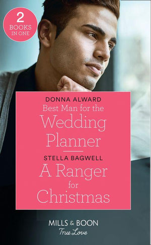 Marrying a Millionaire - Best Man For The Wedding Planner: Best Man for the Wedding Planner (Marrying a Millionaire) / A Ranger for Christmas (Mills &amp; Boon True Love) (Marrying a Millionaire)