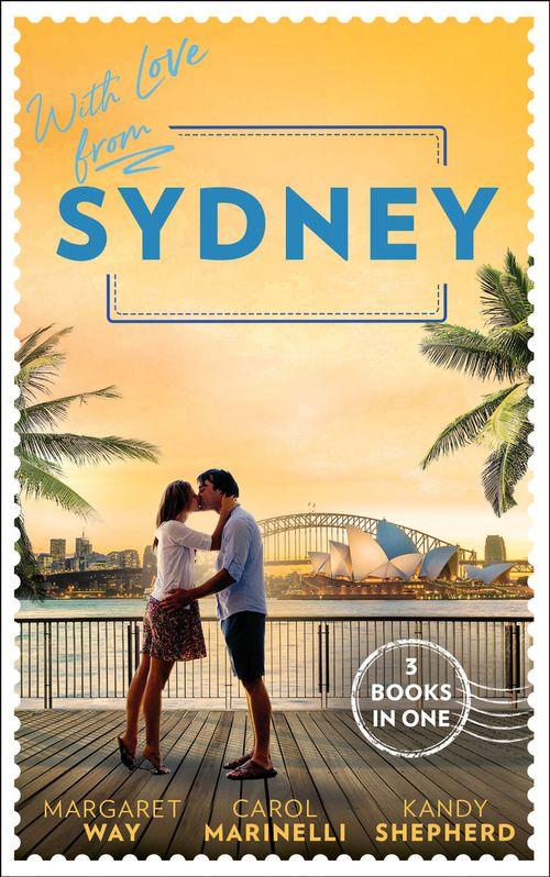 With Love From Sydney: In the Australian Billionaire&#39;s Arms / Her Little Secret / The Bridesmaid&#39;s Baby Bump