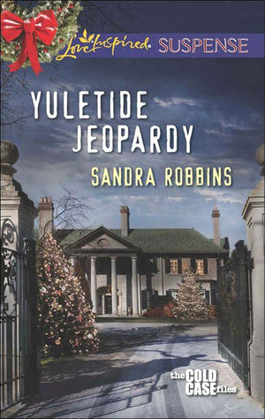 The Cold Case Files - Yuletide Jeopardy (Mills &amp; Boon Love Inspired Suspense) (The Cold Case Files, Book 2): First edition