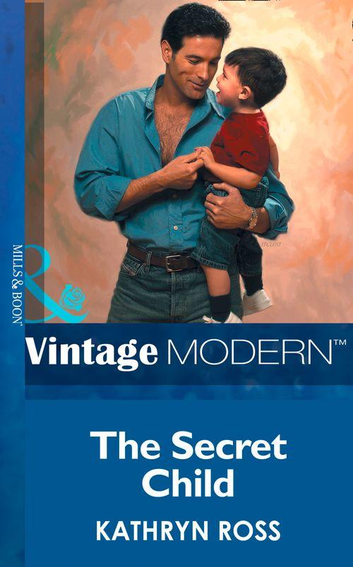 The Secret Child (Mills &amp; Boon Modern): First edition