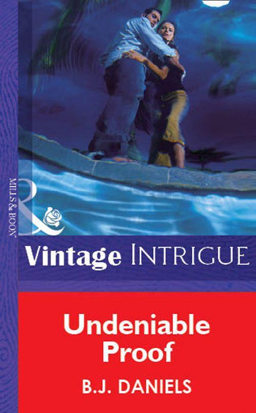 Undeniable Proof (Mills &amp; Boon Vintage Intrigue): First edition