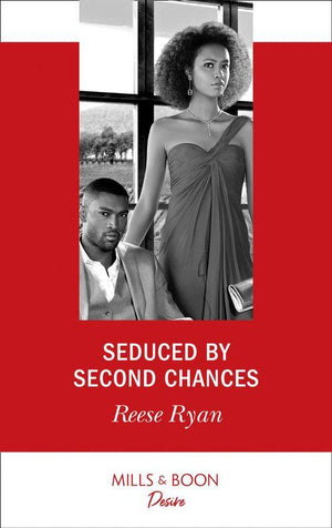 Dynasties: Secrets of the A-List - Seduced By Second Chances (Mills &amp; Boon Desire) (Dynasties: Secrets of the A-List, Book 3)