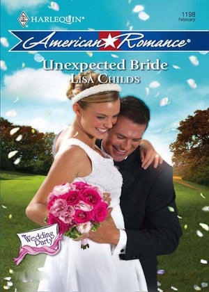 The Wedding Party - Unexpected Bride (Mills &amp; Boon Love Inspired) (The Wedding Party, Book 4): First edition