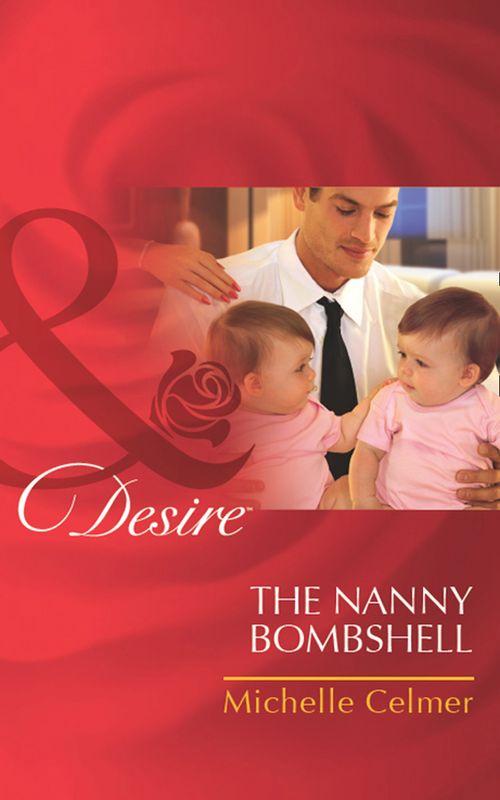 Billionaires and Babies - The Nanny Bombshell (Mills &amp; Boon Desire) (Billionaires and Babies, Book 18): First edition
